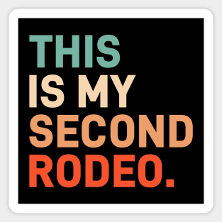 This is my second rodeo Sticker